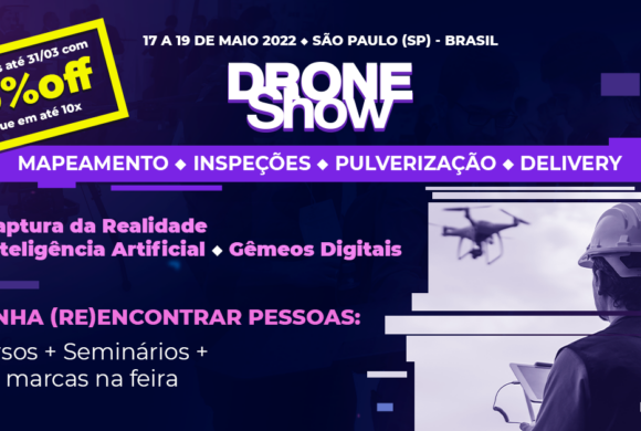 DroneShow 2022: inscrição nos cursos e seminários com 20% off só em março