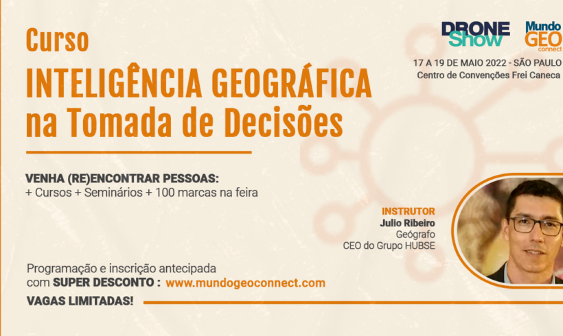Curso sobre Inteligência Geográfica na Tomada de Decisões com inscrição gratuita e vagas limitadas