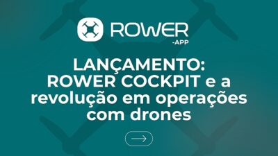 Como-o-ROWER-COCKPIT-ira-revolucionar-a-sua-operacao-com-drones