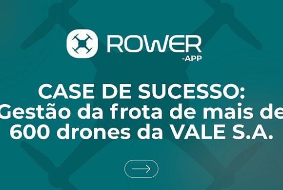 Case de Sucesso: como o ROWER gerencia uma das maiores frotas de drones do Brasil Case de Sucesso: como o ROWER gerencia uma das maiores frotas de drones do Brasil