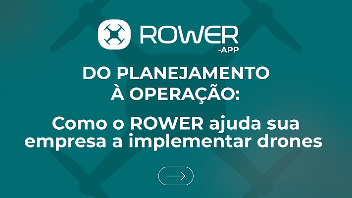 Do planejamento à operação: como implementar drones e diminuir riscos