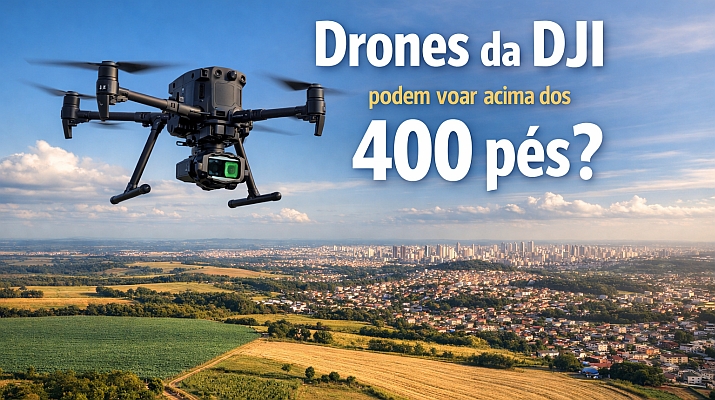 Análise: drones da DJI podem voar acima dos 400 pés? Análise: drones da DJI podem voar acima dos 400 pés?