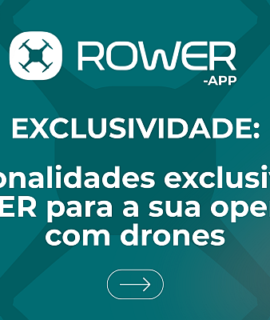 Rower: funcionalidades exclusivas para sua operação com drones