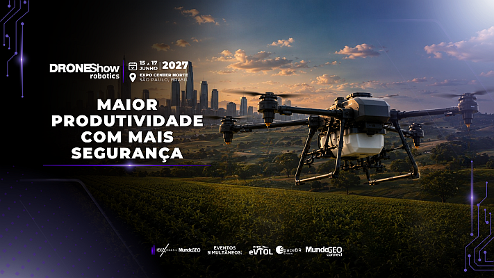 Maior Produtividade com Mais Segurança será o tema da DroneShow 2027