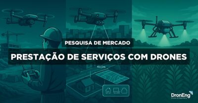 Pesquisa nacional mapeia mercado de serviços com drones no Brasil