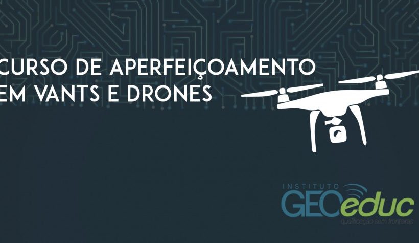 Novo curso online de Aperfeiçoamento em VANTs e Drones com 88 horas de duração