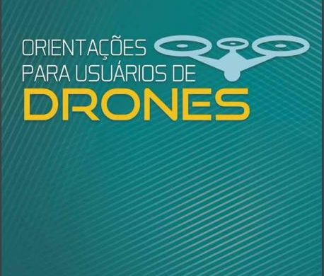 ANAC disponibiliza cartilha com instruções para usuários de Drones