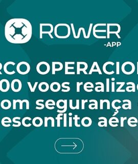 ROWER realiza 17 mil operações de drones com 100% de segurança