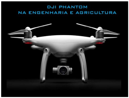 Disponível replay e pdf da palestra Phantom na Engenharia e Agricultura