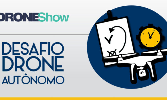 Veja como será o Desafio Drone Autônomo DroneShow