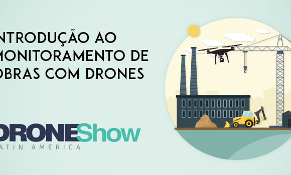Webinar gratuito: Introdução ao monitoramento de obras com Drones