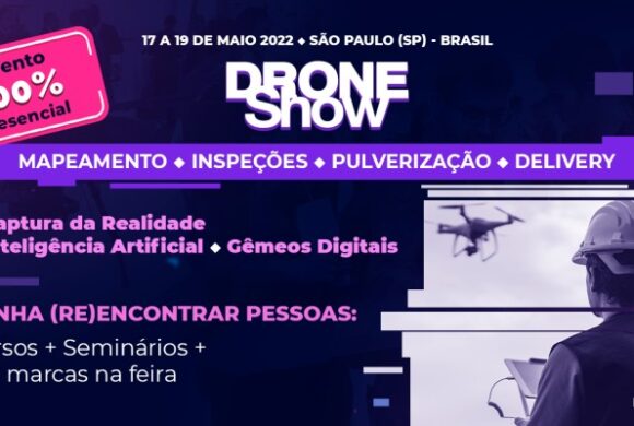 DroneShow 2022 reúne em maio contratantes, prestadores de serviços, fabricantes e órgãos reguladores em São Paulo