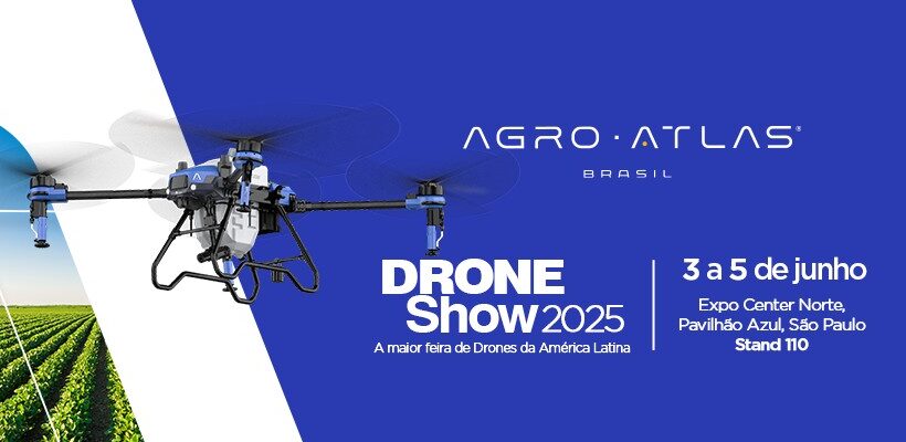Agro Atlas na feira DroneShow 2025: visite o stand 110 e confira as novidades para o Agro com Drones Agro Atlas na feira DroneShow 2025: visite o stand 110 e confira as novidades para o Agro com Drones