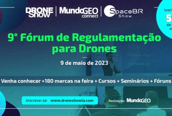 9° Fórum de Regulamentação para Drones reune órgãos reguladores e empresas do setor