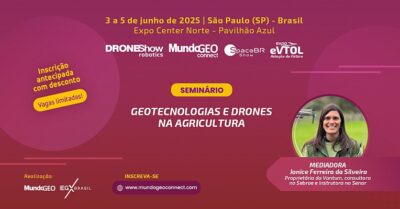 Seminário Drones e Geo na Agricultura na DroneShow 2025