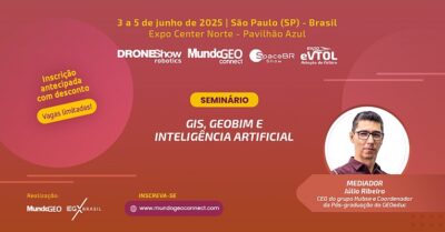 Seminário GIS, GeoBIM e Inteligência Artificial na DroneShow 2025