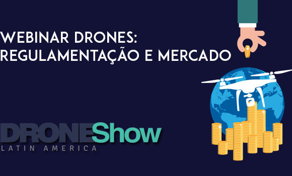 Webinar: Regulamentação, Mercado e Oportunidades no setor de Drones
