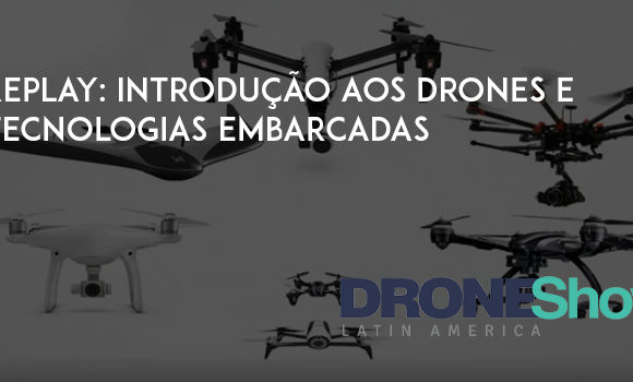 Disponível replay do webinar: Introdução aos Drones e tecnologias embarcadas