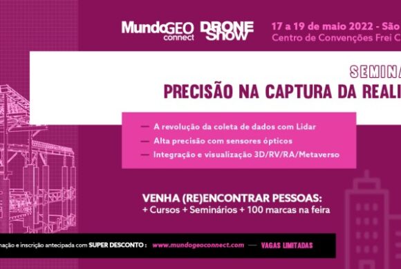 Seminário Precisão na Captura da Realidade com inscrição aberta e vagas limitadas