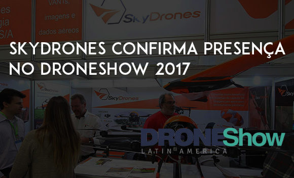 SkyDrones confirma presença no DRONEShow 2017